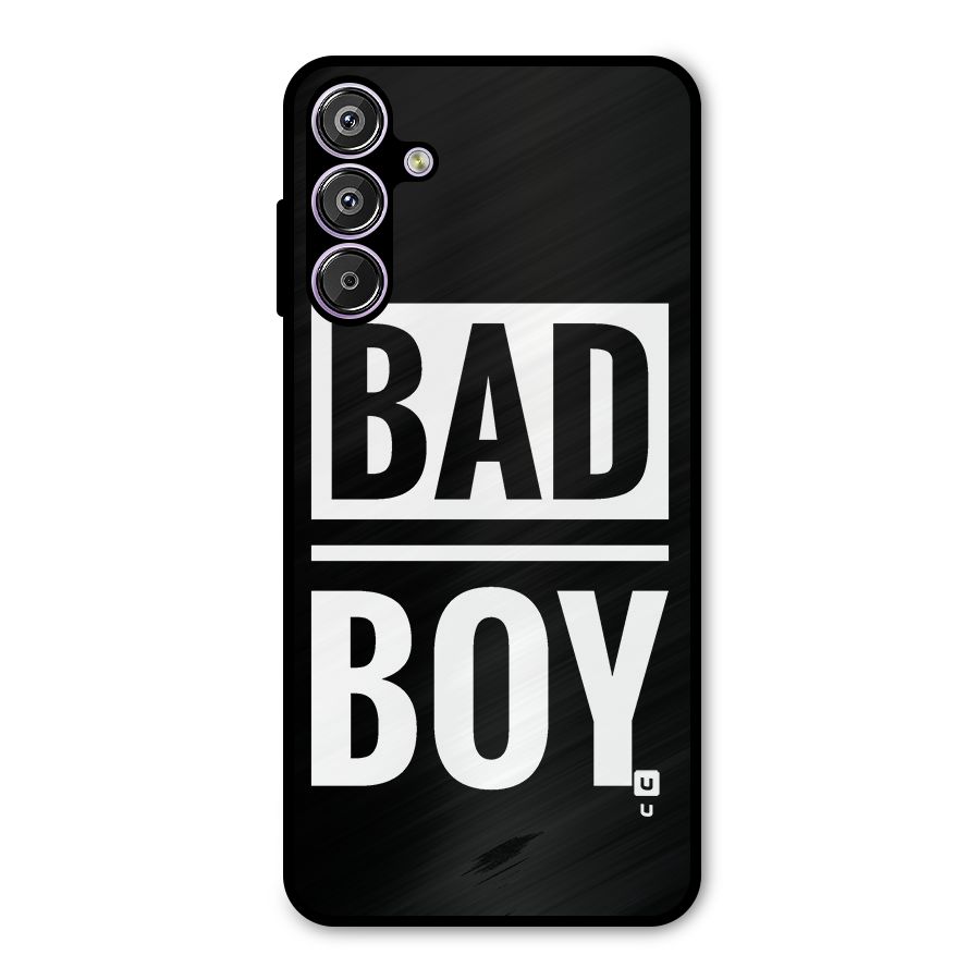 Bad Boy Metal Back Case for Galaxy F15