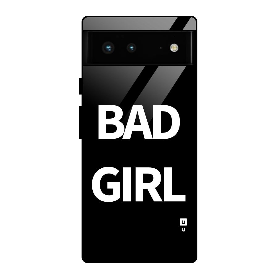 Bad Girl Attitude Glass Back Case for Google Pixel 6