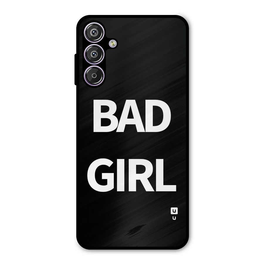 Bad Girl Attitude Metal Back Case for Galaxy M15