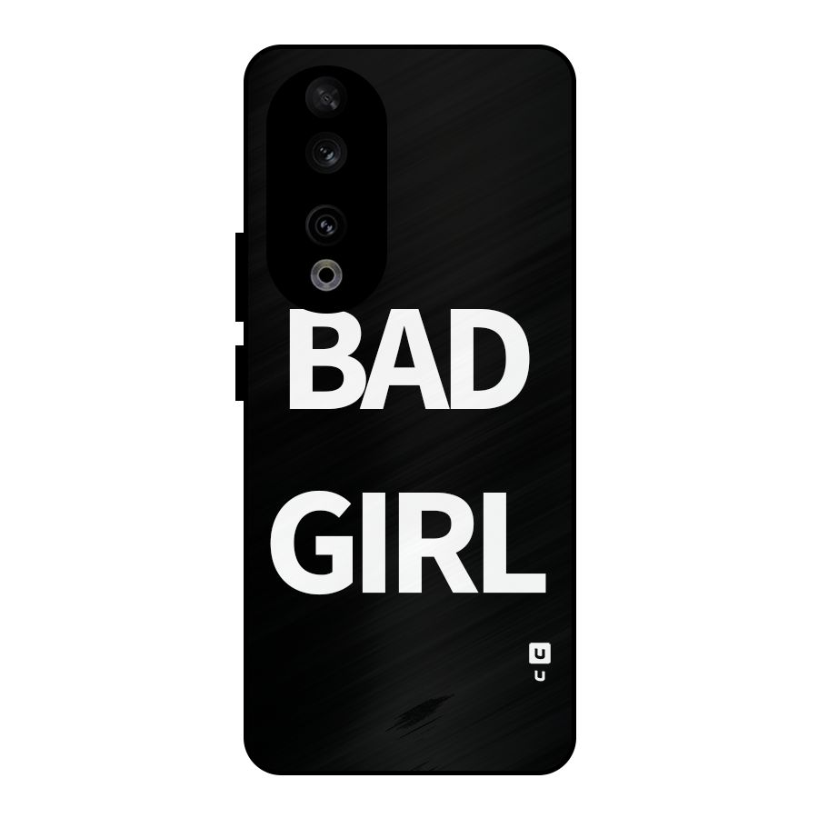 Bad Girl Attitude Metal Back Case for Honor 90