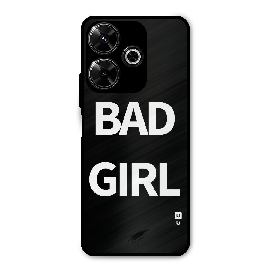 Bad Girl Attitude Metal Back Case for Redmi 13 5G