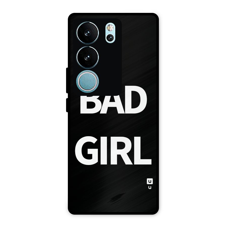 Bad Girl Attitude Metal Back Case for Vivo V29