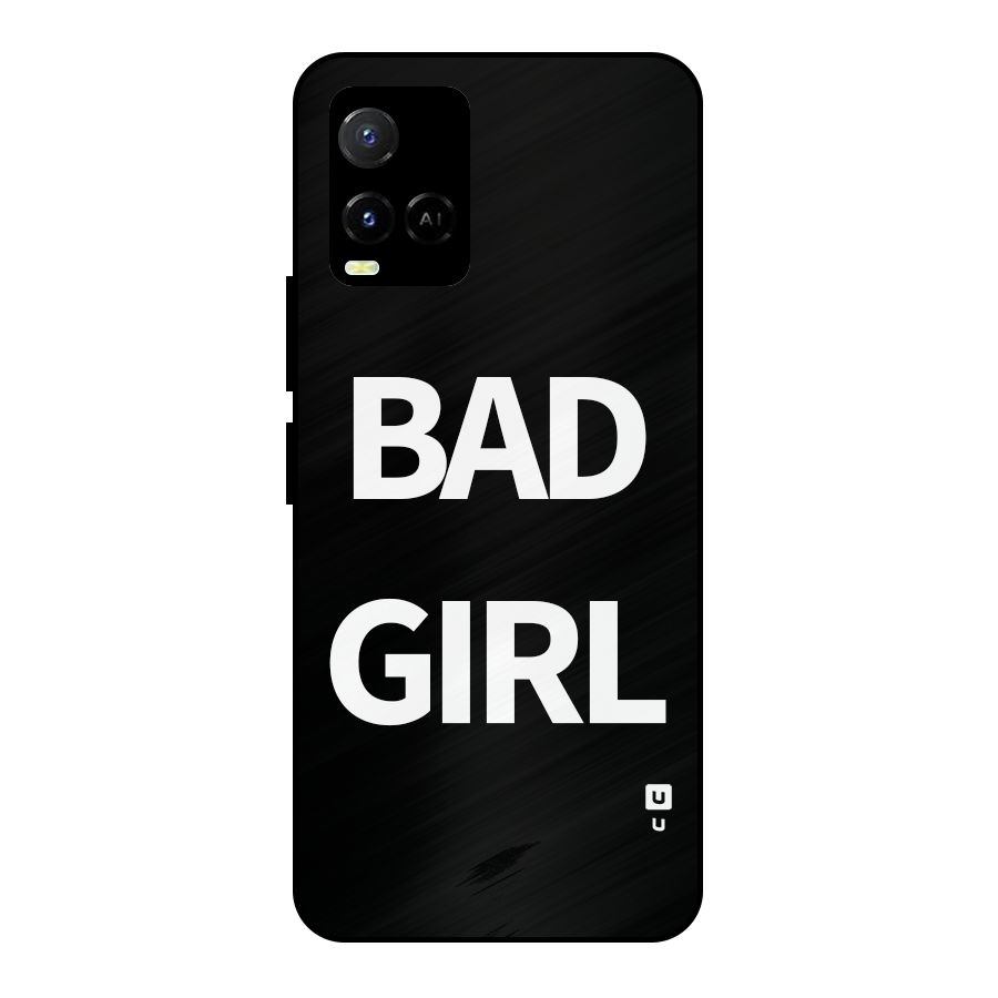 Bad Girl Attitude Metal Back Case for Vivo Y21