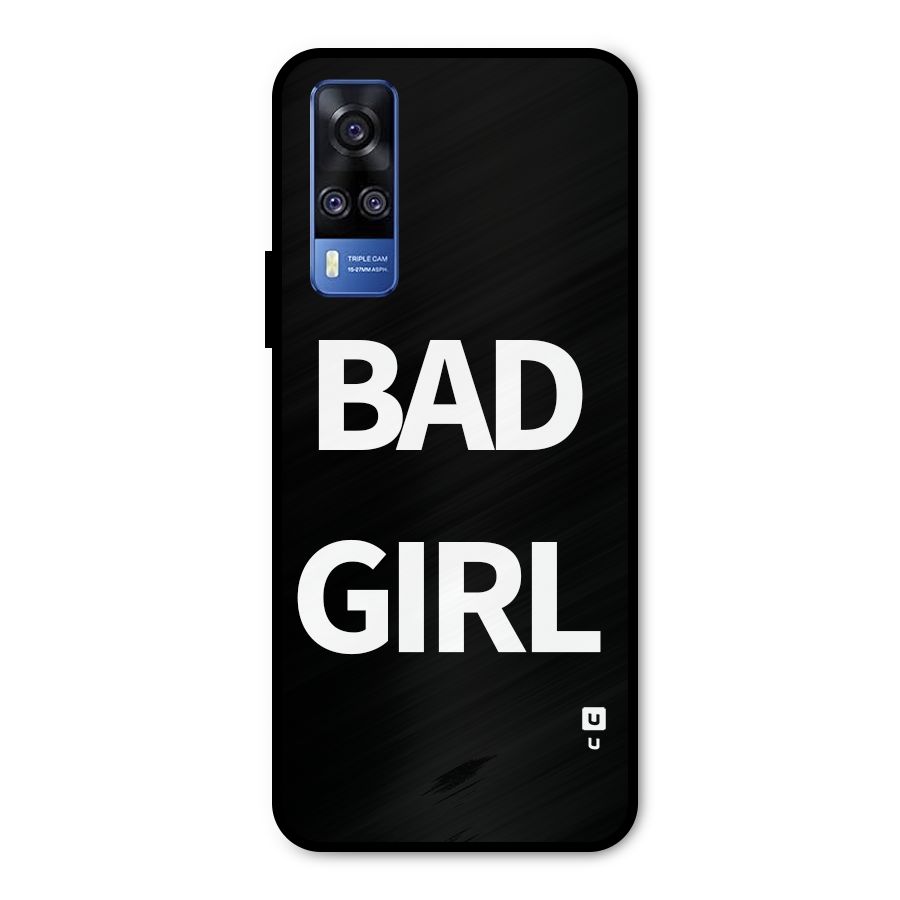 Bad Girl Attitude Metal Back Case for Vivo Y31