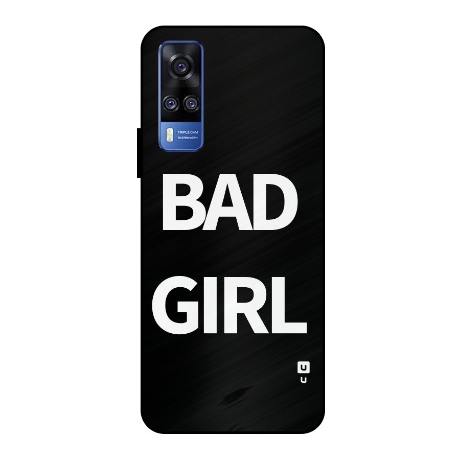 Bad Girl Attitude Metal Back Case for Vivo Y51