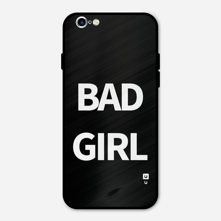 Bad Girl Attitude Metal Back Case for iPhone 6 6s