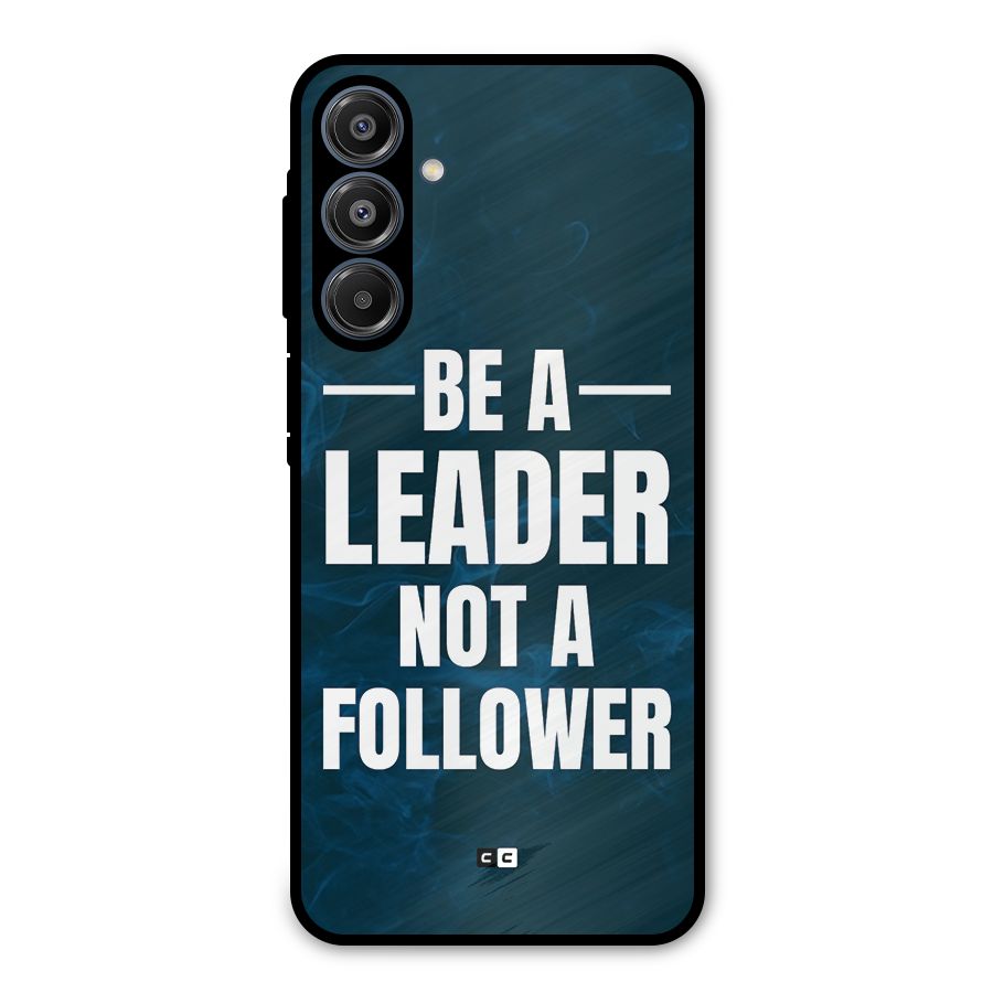 Be A Leader Metal Back Case for Galaxy A16 5G