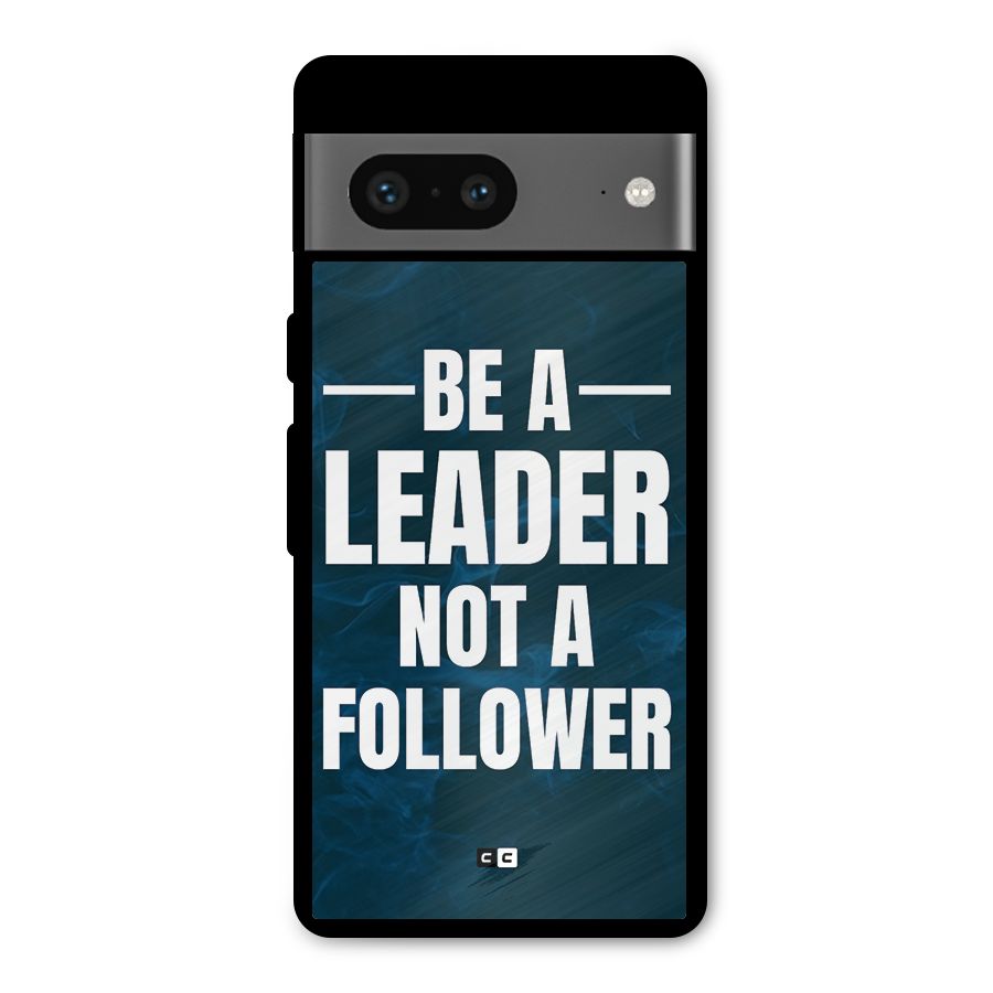 Be A Leader Metal Back Case for Google Pixel 7