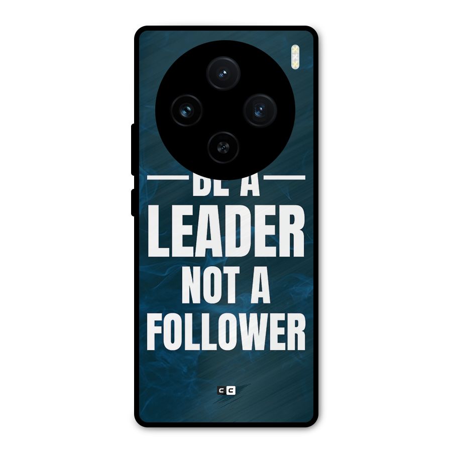 Be A Leader Metal Back Case for Vivo X100