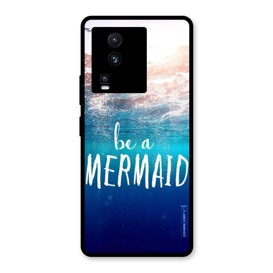 Be A Mermaid Glass Back Case for Vivo iQOO Neo 7 Pro