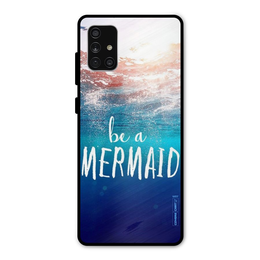 Be A Mermaid Metal Back Case for Galaxy A71
