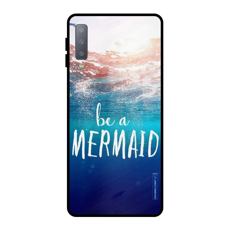 Be A Mermaid Metal Back Case for Galaxy A7 (2018)
