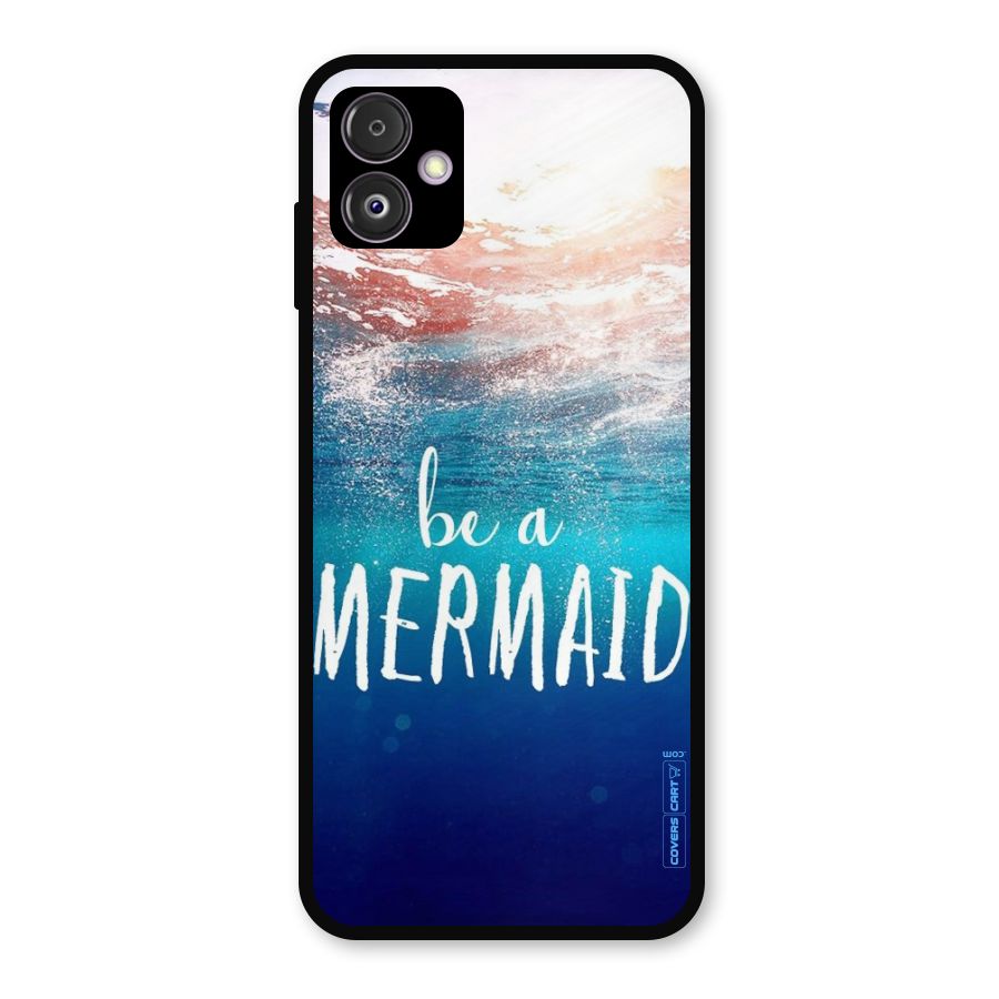 Be A Mermaid Metal Back Case for Galaxy F14
