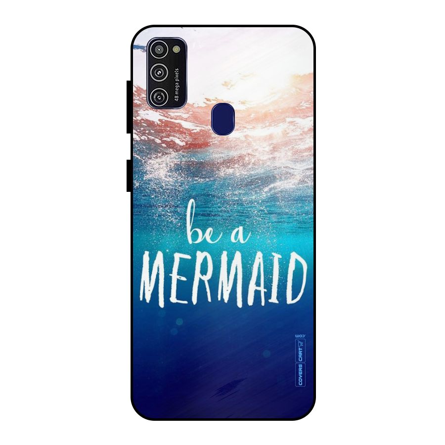 Be A Mermaid Metal Back Case for Galaxy M21