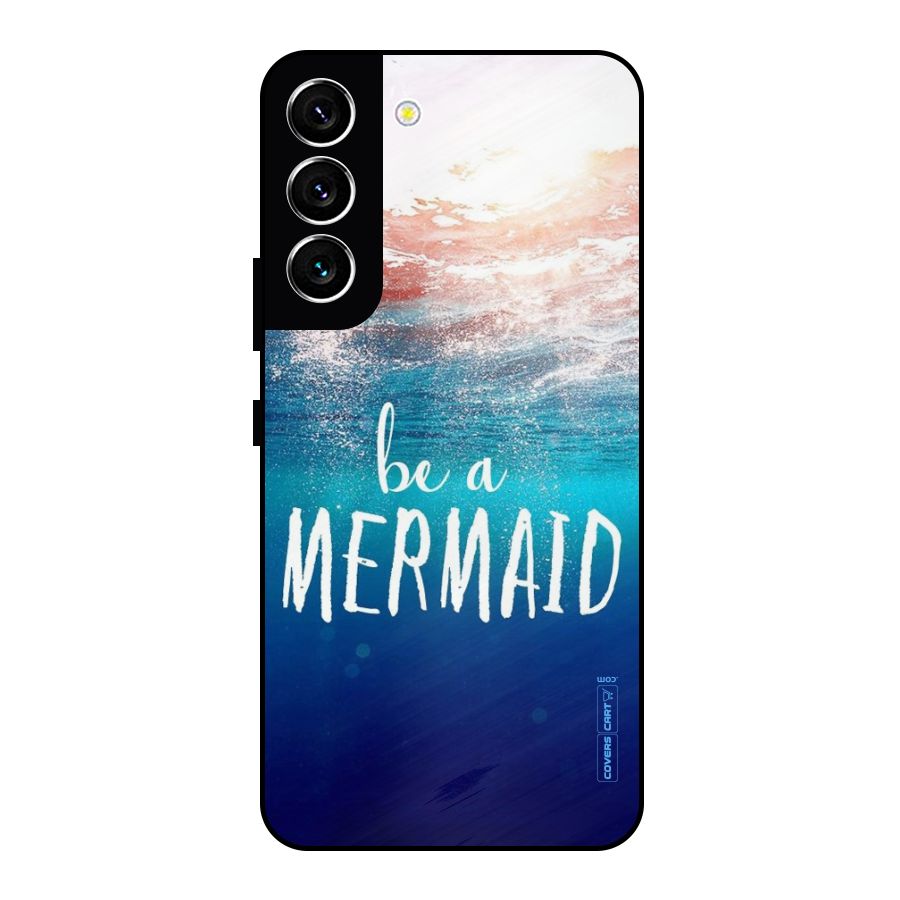 Be A Mermaid Metal Back Case for Galaxy S22 5G
