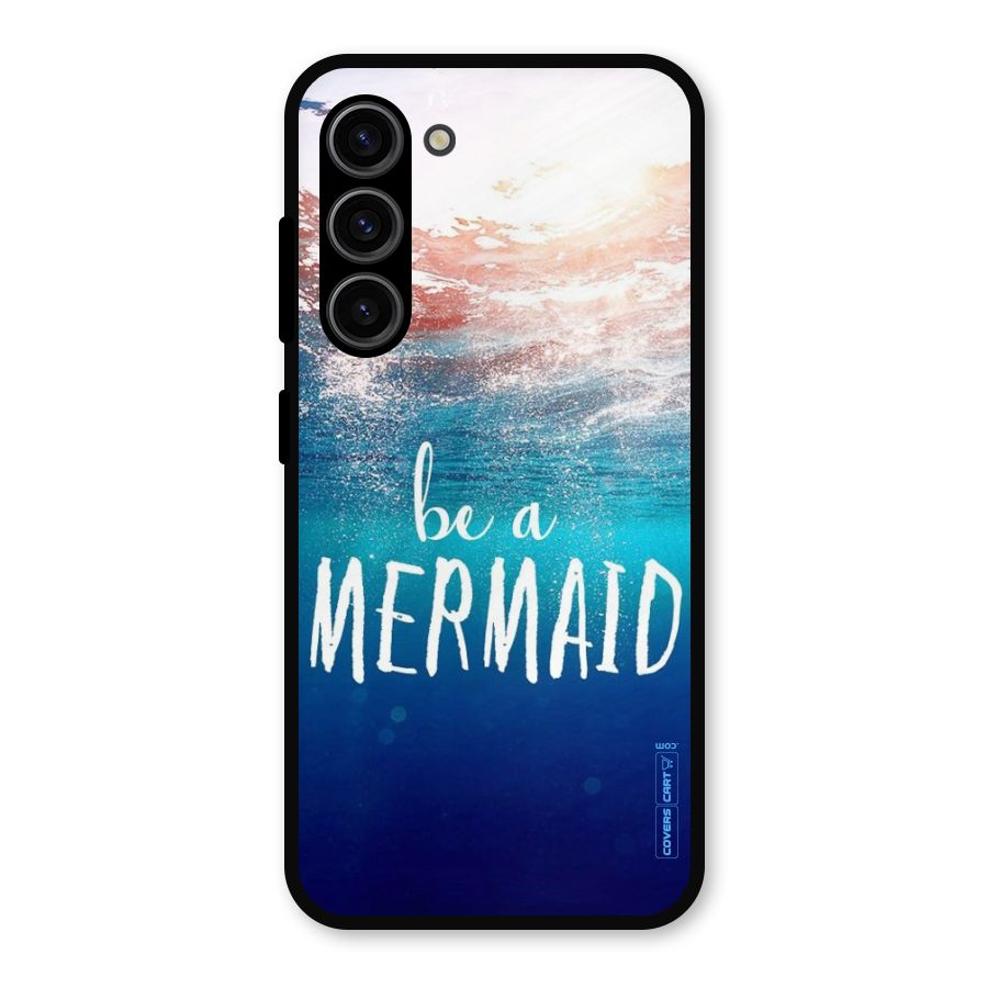 Be A Mermaid Metal Back Case for Galaxy S23