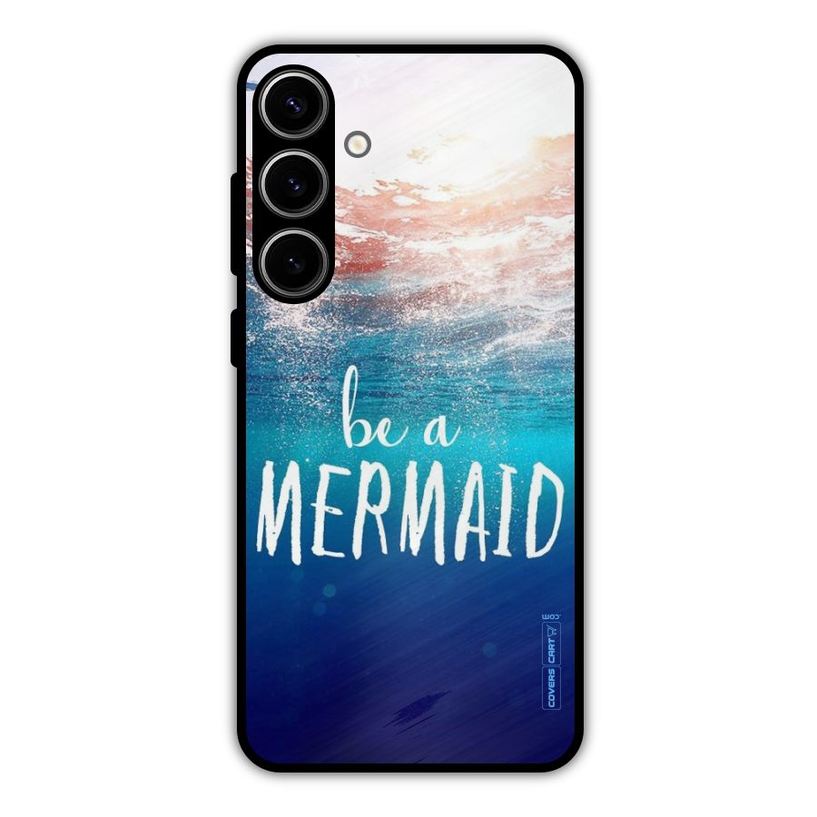 Be A Mermaid Metal Back Case for Galaxy S24 Plus