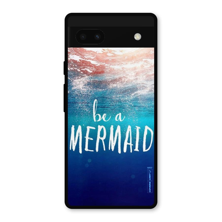 Be A Mermaid Metal Back Case for Google Pixel 6a