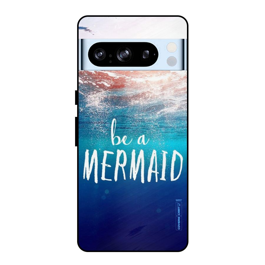 Be A Mermaid Metal Back Case for Google Pixel 8 Pro