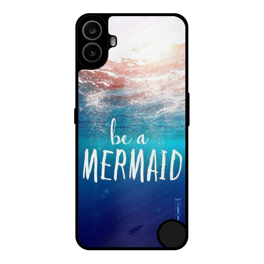 Be A Mermaid Metal Back Case for Nothing CMF Phone 1