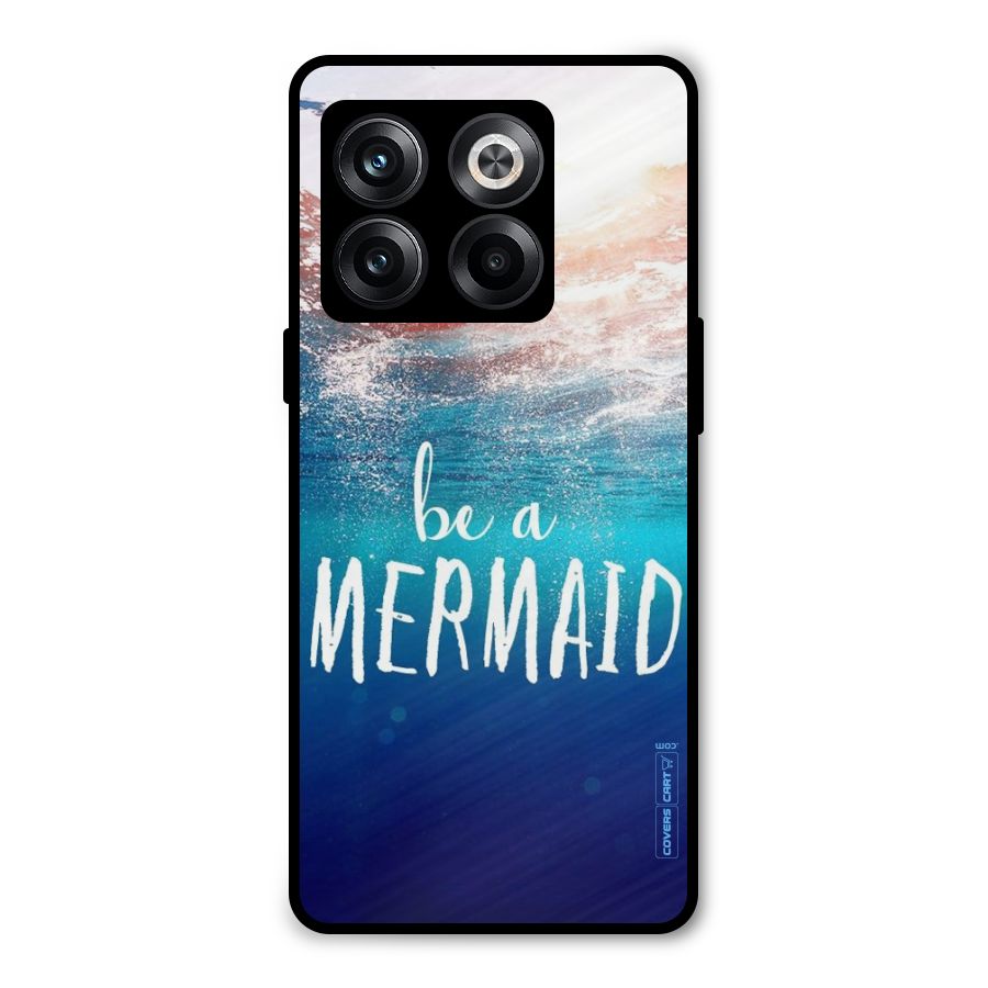 Be A Mermaid Metal Back Case for OnePlus 10T