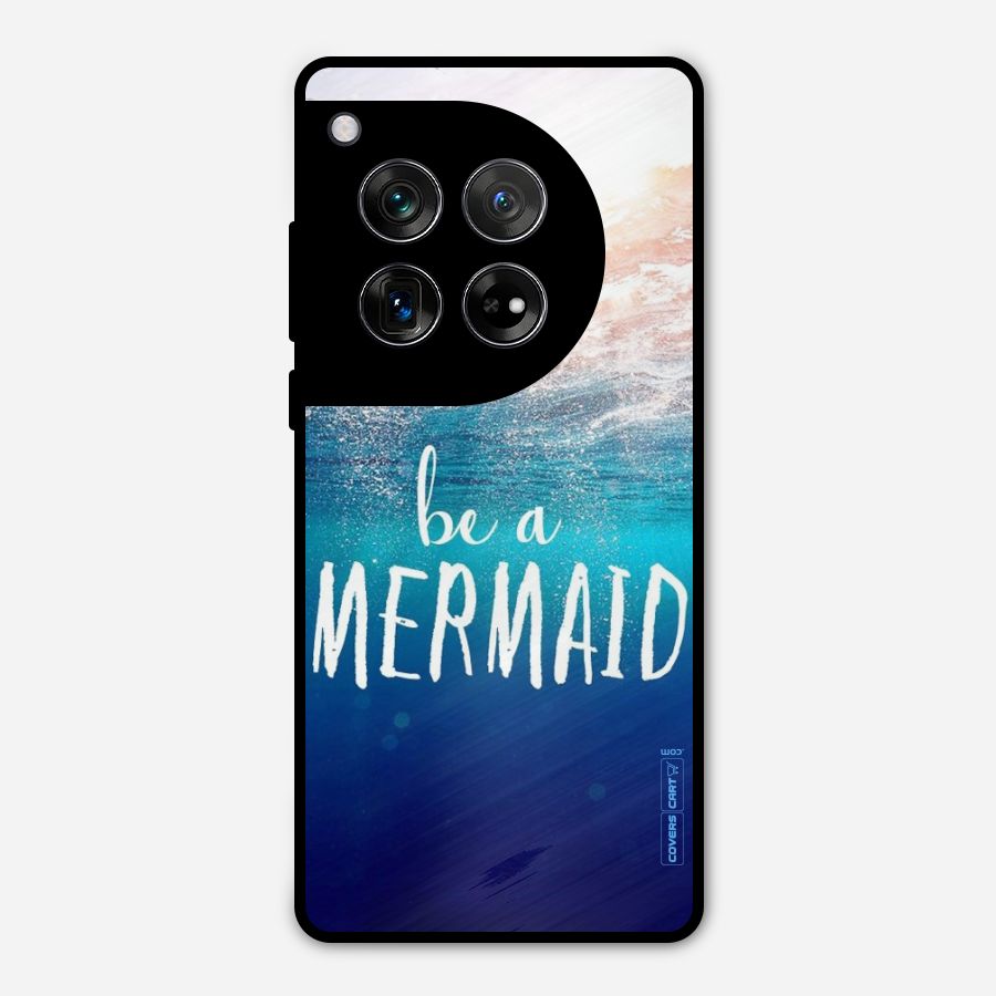 Be A Mermaid Metal Back Case for OnePlus 12