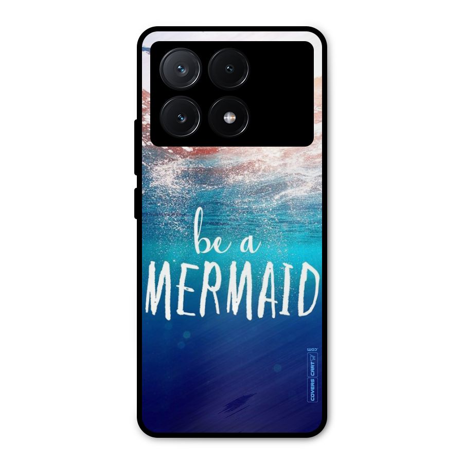 Be A Mermaid Metal Back Case for Poco X6 Pro