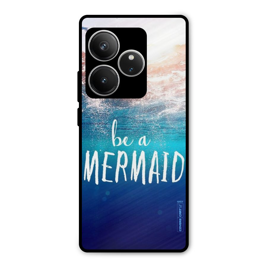 Be A Mermaid Metal Back Case for Realme GT 6
