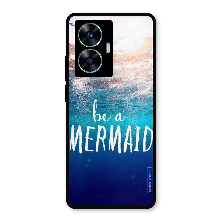 Be A Mermaid Metal Back Case for Realme Narzo N55