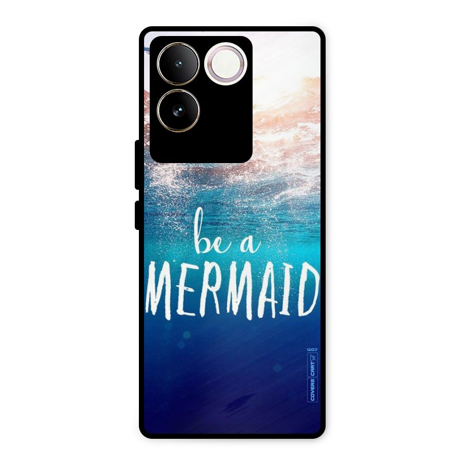 Be A Mermaid Metal Back Case for Vivo T2 Pro