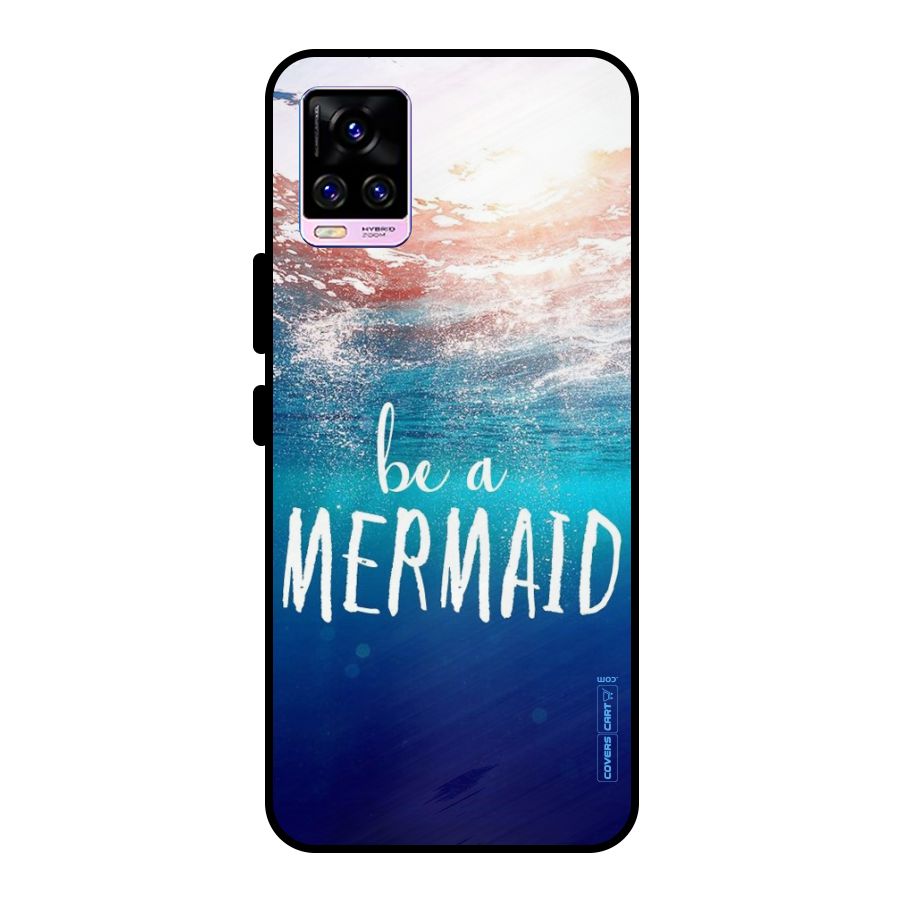 Be A Mermaid Metal Back Case for Vivo V20 Pro