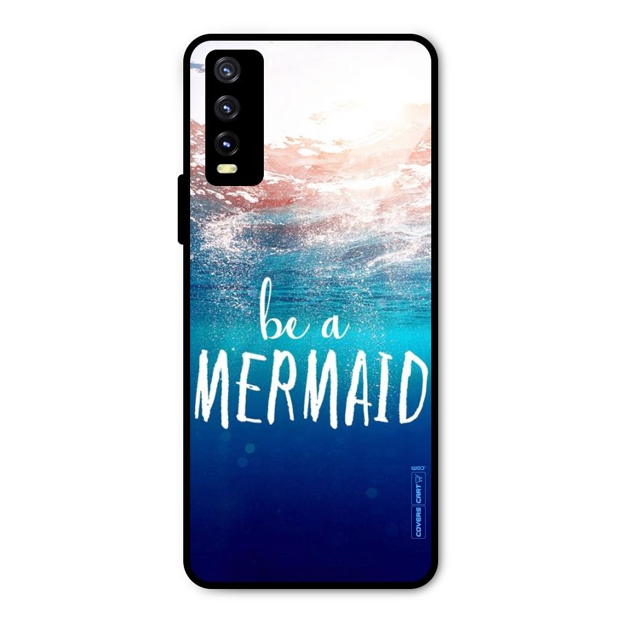 Be A Mermaid Metal Back Case for Vivo Y20 2021