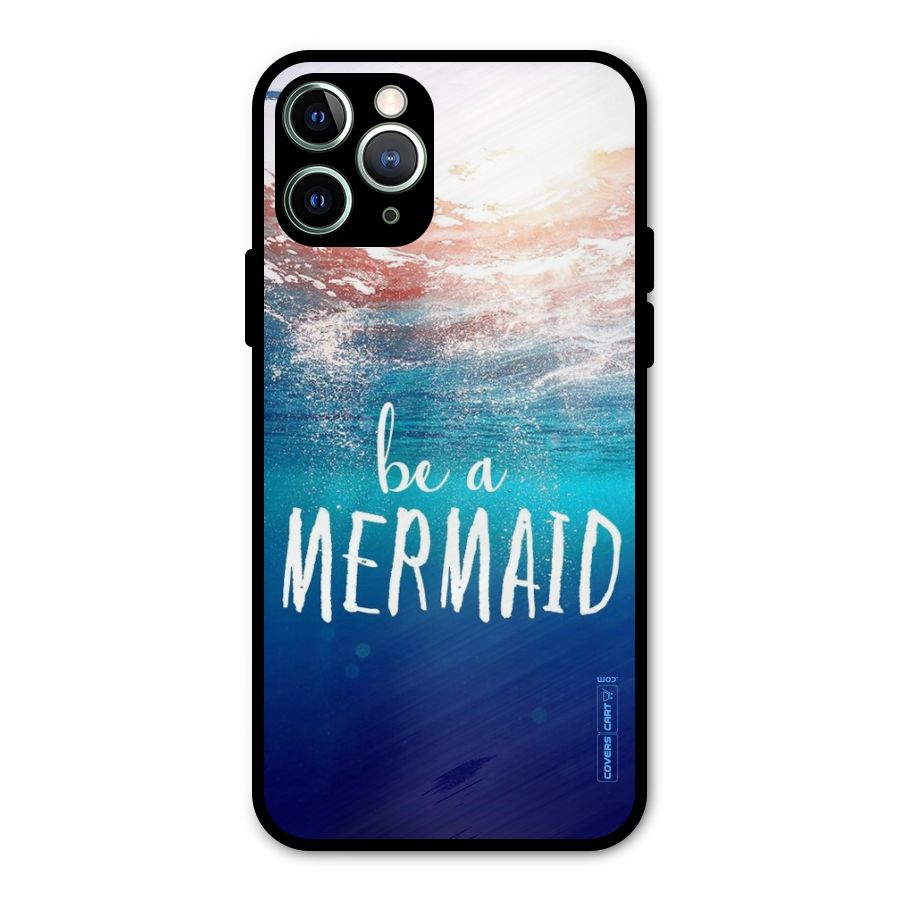 Be A Mermaid Metal Back Case for iPhone 11 Pro Max