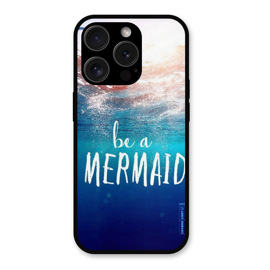 Be A Mermaid Metal Back Case for iPhone 15 Pro