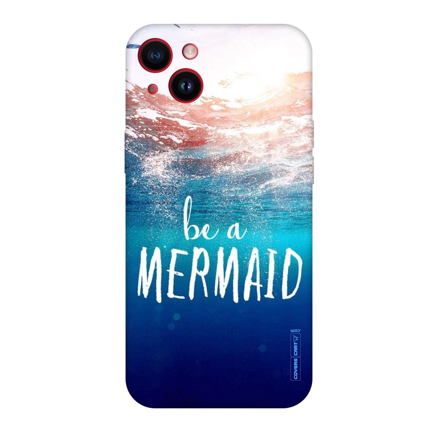 Be A Mermaid Original Polycarbonate Back Case for iPhone 14 Plus