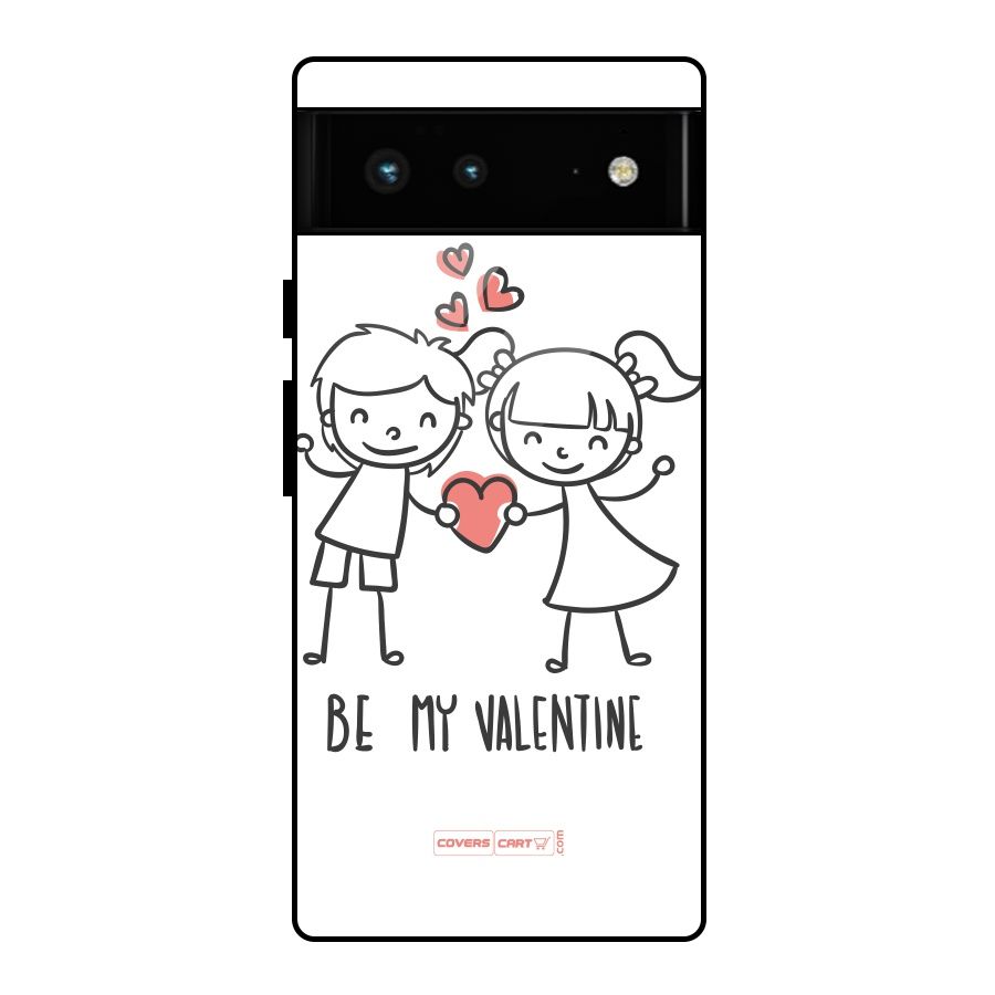 Be My Valentine Glass Back Case for Google Pixel 6
