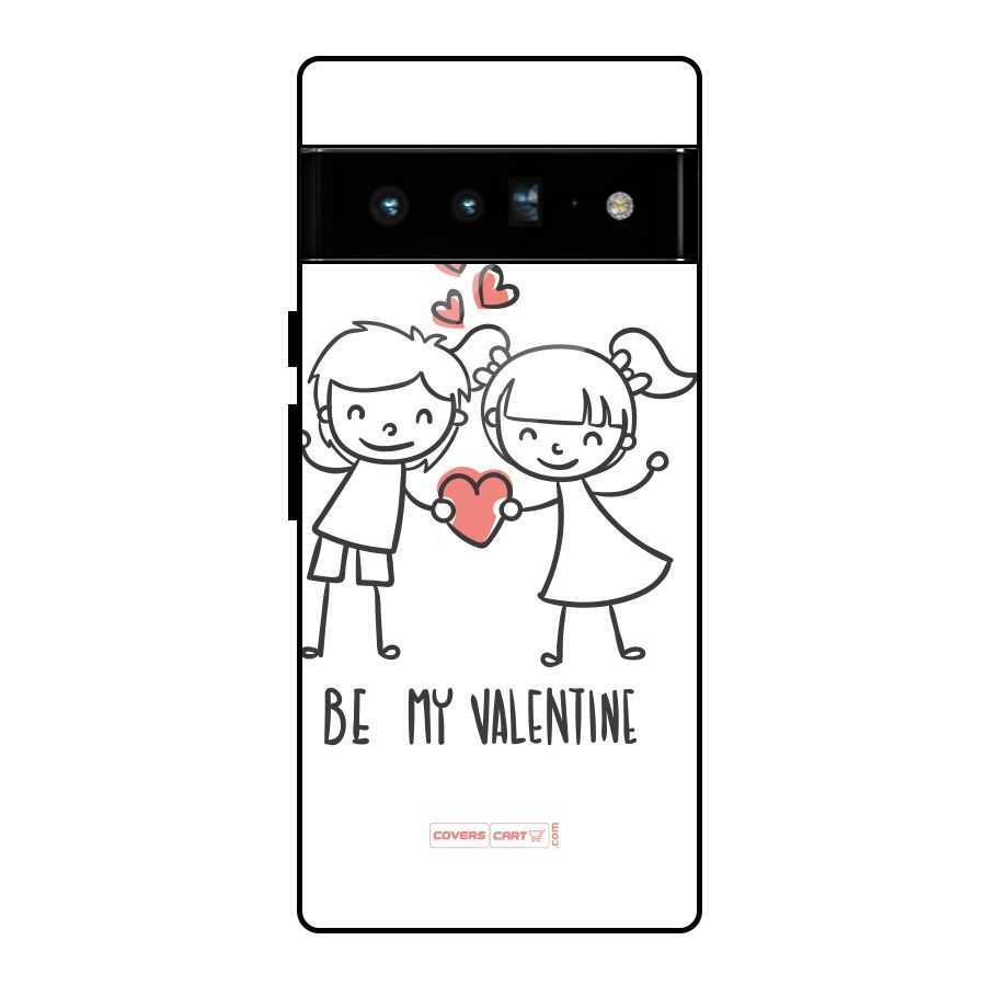 Be My Valentine Glass Back Case for Google Pixel 6 Pro
