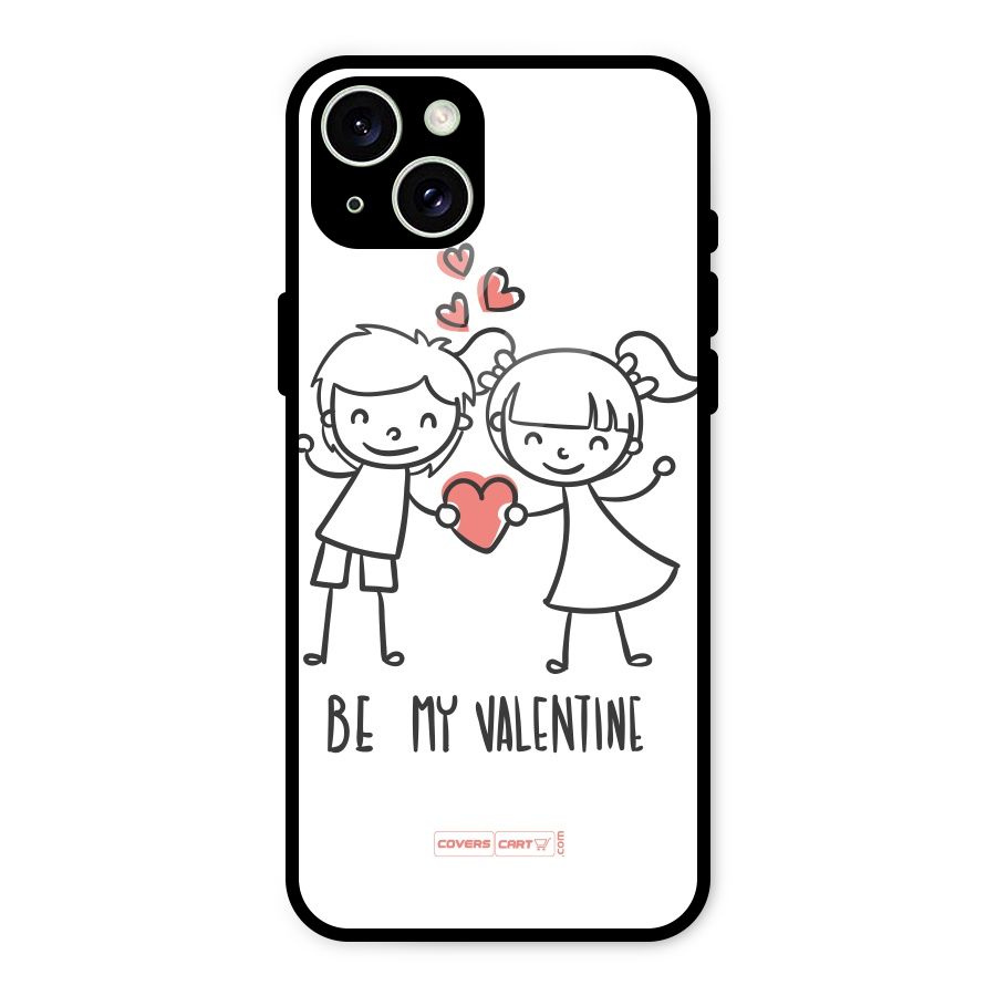 Be My Valentine Glass Back Case for iPhone 15 Plus