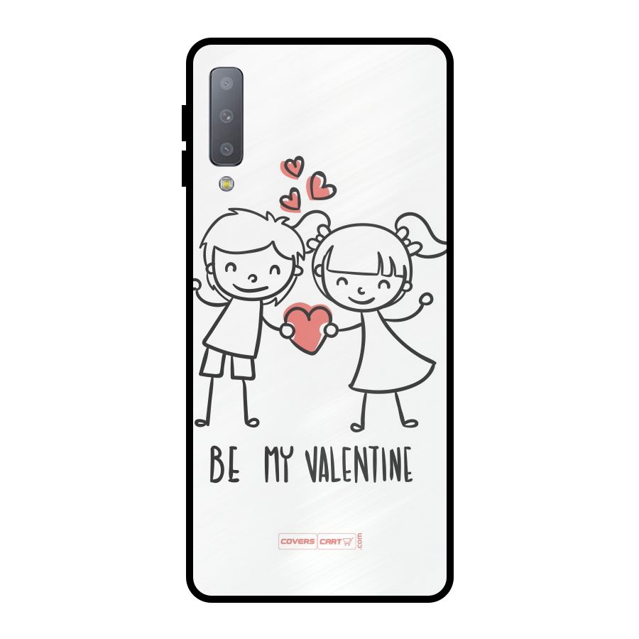 Be My Valentine Metal Back Case for Galaxy A7 (2018)
