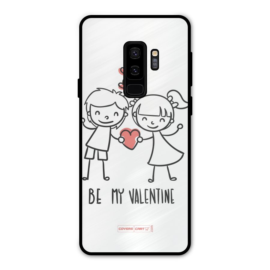Be My Valentine Metal Back Case for Galaxy S9 Plus