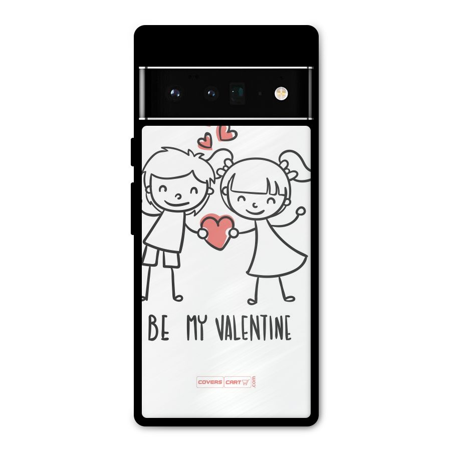 Be My Valentine Metal Back Case for Google Pixel 6 Pro