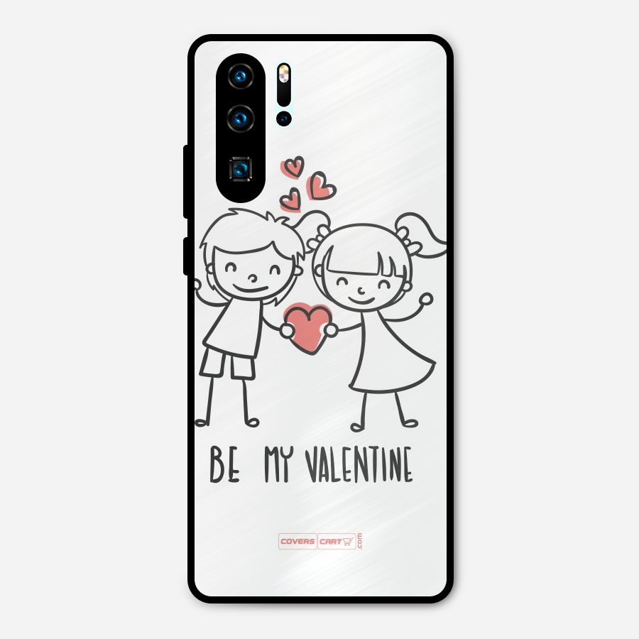 Be My Valentine Metal Back Case for Huawei P30 Pro