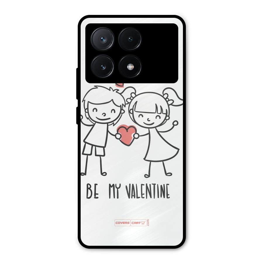 Be My Valentine Metal Back Case for Poco X6 Pro