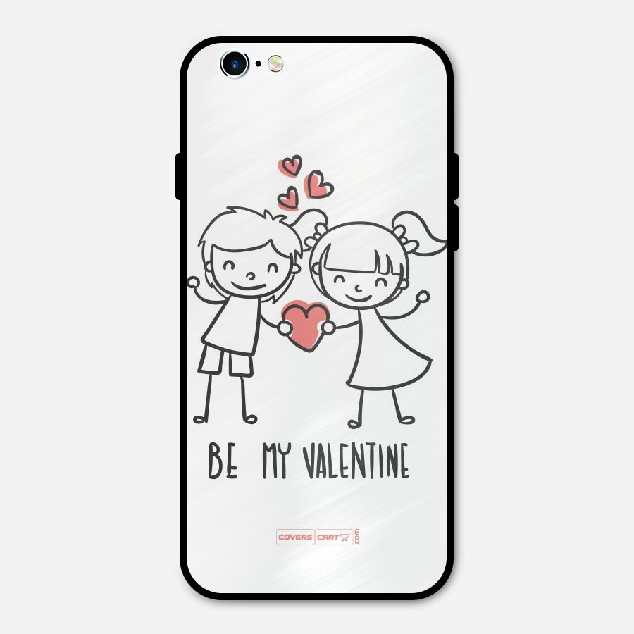 Be My Valentine Metal Back Case for iPhone 6 6s