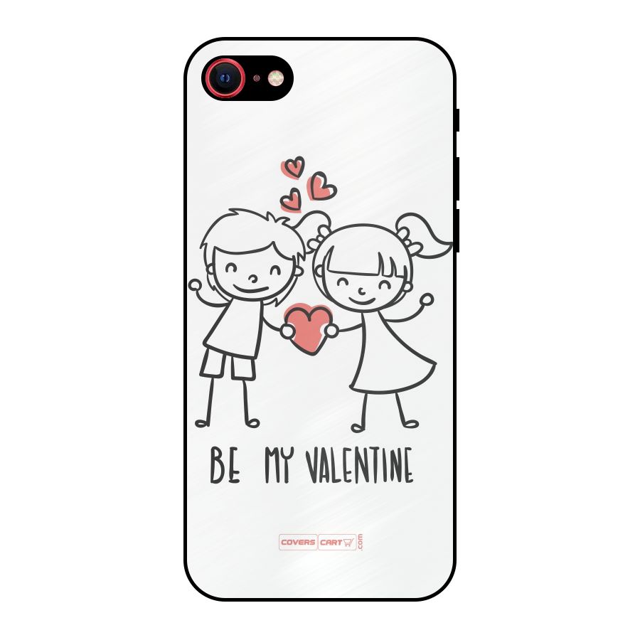 Be My Valentine Metal Back Case for iPhone 7