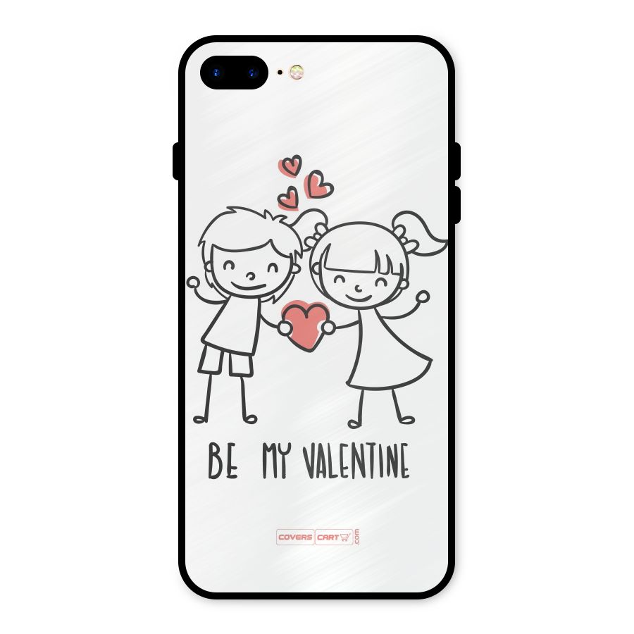 Be My Valentine Metal Back Case for iPhone 8 Plus