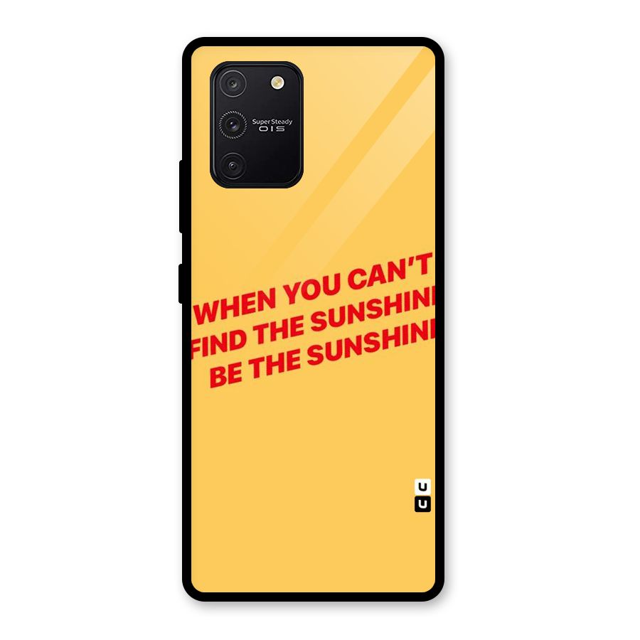 Be The Sunshine Glass Back Case for Galaxy S10 Lite