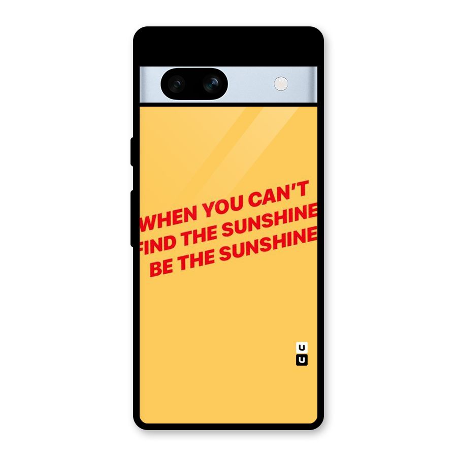 Be The Sunshine Glass Back Case for Google Pixel 7a