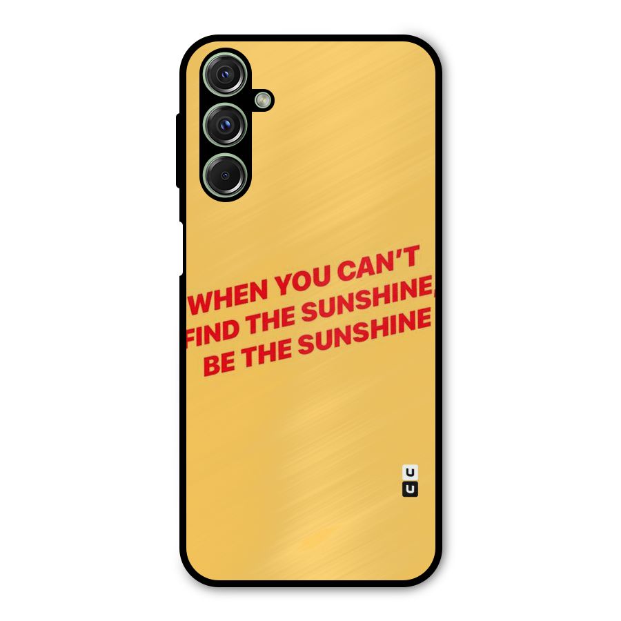 Be The Sunshine Metal Back Case for Galaxy M34