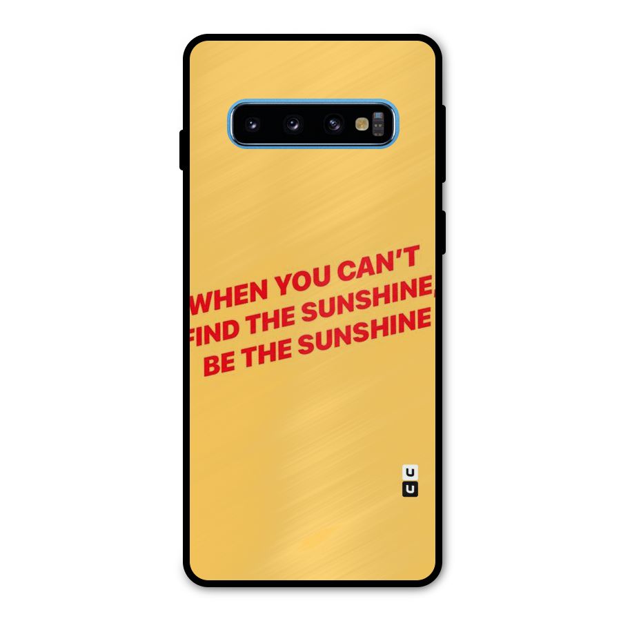 Be The Sunshine Metal Back Case for Galaxy S10